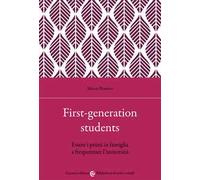 First-generation students. Essere i primi in famiglia a frequentare l'università