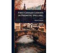 First German Lessons in Phonetic Spelling.