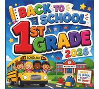First Grade Coloring Book 2026: Back to School Fun for Kids: Cute School Adventures, Classroom Activities, and Easy Coloring Pages for Boys & Girls Starting 1st Grade