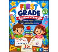First Grade Learning Workbook: Designed for children ages 6-7, this workbook combines math practice, critical thinking, number sense, and fun ... to make learning enjoyable and rewarding.