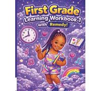 First Grade Learning Workbook with Remedy: Math, Sight Words, Telling Time, Addition & Subtraction Practice for Ages 6-7