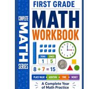 First Grade Math Workbook: Addition, Subtraction, Place Value, Time, Money, Measurement, Shapes, and Word Problems for 1st Grade