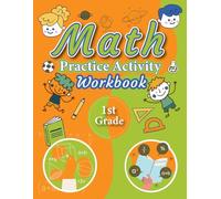 First Grade Math Workbook for Kids: Fun Numbers, Counting, Addition & Subtraction Activities | 125 Pages of Daily Math Practice