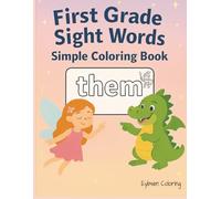 First Grade Sight Words Coloring Book for Kids Ages 6-8: Fantasy-Themed Sight Word Practice with Dragons, Fairies, and Unicorns: Magical Sight Word ... to Build Reading Confidence Through Play