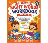 First Grade Sight Words Workbook Volume 1: Word Search, Fill in the Blanks, Quizzes, Matching Games and Reading Practice Activities for Kids Ages 6-8