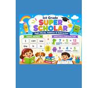 First Grade Super Scholar: Addition and Subtraction: 147 Pages