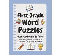 First Grade Word Puzzles: Word Puzzles with Easy to Read Print about Sight Words, Vocabulary, Spelling and More | 8.5x11 inches, 240 pages | 100+ ... for Teachers, Parents, and Young Learners