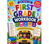 First Grade Workbook: 250+ Skill-Building Activities for Kids Ages 6-7 | Math, Reading, Writing, Phonics, Addition, Subtraction, Place Value, Number Sense, Telling Time, Word Search, Mazes and More