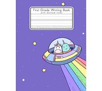 First Grade Writing Book with Dotted Lines Unicorn & Narwhal Sentence Writing Practice Notebook: Composition Journal with Draw Space for Penmanship, Sight Word and Paragraph Work