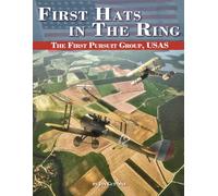 First Hats in the Ring: The 1st Pursuit Group, USAS