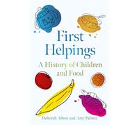 First Helpings: A History of Children and Food