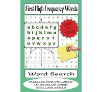 First High Frequency Words Puzzle Book: high frequency words, improve spelling, sight words. 6x9 inches, 101 pages, 50 puzzles. Gift for vacations, holidays and free times