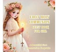 First Holy Communion Guest Book for Girl: A Beautiful first communion Keepsake