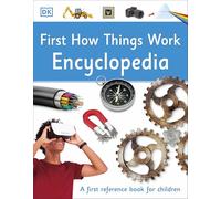 First How Things Work Encyclopedia (Tascabile) DK First Reference