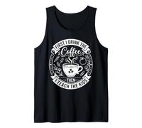 First I Drink Coffee Then Teach Kids Funny Teacher Citazione Canotta