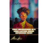 First impressions as a long-lasting social reference point: Invisible Patterns of Social Life