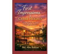 First Impressions in Cedar Heights: A Contemporary Slow-Burn Romance of Love, Misjudgment, and Secrets in a Small American Town