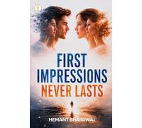 First Impressions Never Lasts