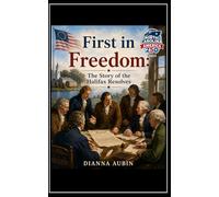 First in Freedom: The Story of the Halifax Resolves