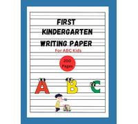 First Kindergarten Writing Paper For Kids 200 Pages: 200 Pages dotted line notebook
