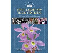 First Ladies and Their Orchids: A Century of Namesake Cattleyas
