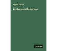 First Lessons in Christian Moral