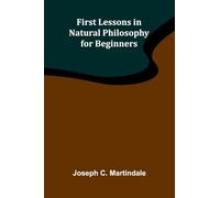 First Lessons in Natural Philosophy for Beginners