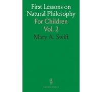 First Lessons on Natural Philosophy: For Children