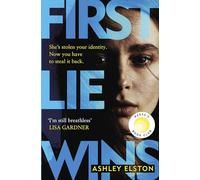 First Lie Wins: The most twisty and page-turning thriller that will keep you up ALL NIGHT from the million-copy-selling author