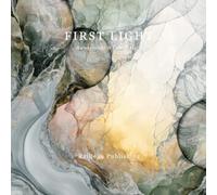 First Light: Awakenings & Gentle Hope