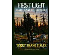 First Light: Idaho Band of Brothers