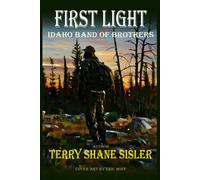 First Light: Idaho Band of Brothers