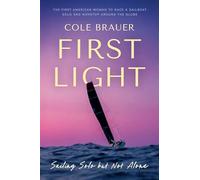 First Light: Sailing Solo but Not Alone