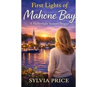 First Lights of Mahone Bay (Harborlights Seasons Prequel): A Sweet, Small-Town Romance