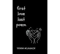 First Love, Last Poem