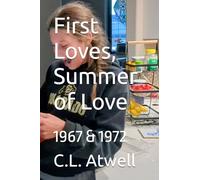 First Loves; Summer of Love: 1967 & 1972