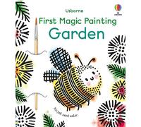 First Magic Painting Garden: 1 – Usborne