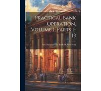 First National City Bank Practical Bank Operation, Volume 1, parts (Tascabile)