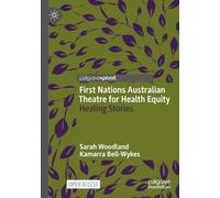 First Nations Australian Theatre for Health Equity: Healing Stories