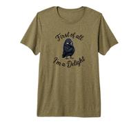First of all I'm a Delight Funny Sarcastic Crow Raven Maglietta Premium