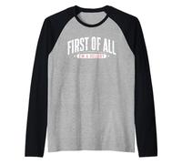 First of all Im a Delight Funny Sport Maglia con Maniche Raglan