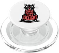 First of All I'm a Delight Growl Funny Black Cat Lover Women PopSockets PopGrip per MagSafe