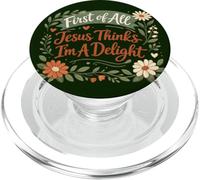 First of All Jesus Thinks I'm A Delight Christian Floral PopSockets PopGrip per MagSafe