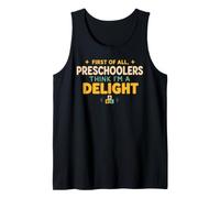 First of all Preschoolers Think Im a Delight Back To School Canotta
