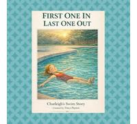 FIRST ONE IN, LAST ONE OUT: CHARLEIGH'S SWIM STORY