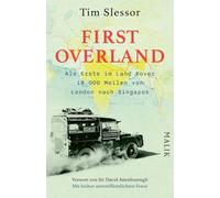 First Overland. Als Erste im Land Rover 18.000 Meilen von London nach Singapur: Vorwort von Sir David Attenborough | Der Originalbericht der ... 1955/1956 erstmals auf Deutsch
