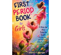 First Period Book for Girls: A step-by-step puberty guide to growing up with confidence, body awareness, and calm emotions