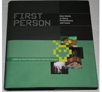 First Person: New Media As Story, Performance, and Game