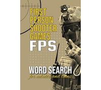 First Person Shooter Games (FPS) Word Search Puzzle Book: Word Searches with Easy-to-Read Prints about FPS First Person Shooter Games, PC Games and More