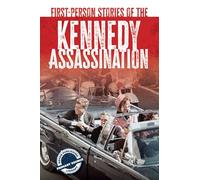 First-Person Stories of the Kennedy Assassination